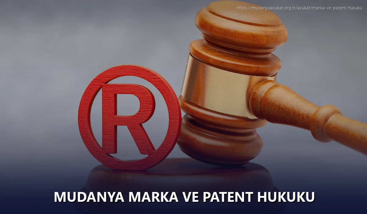 Mudanya Marka ve Patent Hukuku
